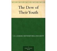 The Dew of Their Youth