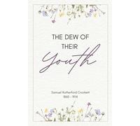 The Dew of Their Youth (Illustrated)