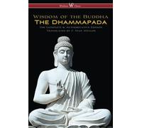 The Dhammapada (Wisehouse Classics Edition): The Complete & Authoritative Edition
