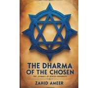 The Dharma of the Chosen: The Journey of Jewish Buddhists