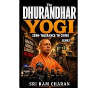 The Dhurandhar Yogi: Zero Tolerance to Crime