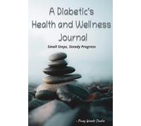 The Diabetes Health & Wellness Journal: Small Steps, Steady Progress