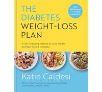 The Diabetes Weight-loss Plan: A Life-changing Method to Lose Weight and Beat Type 2 Diabetes
