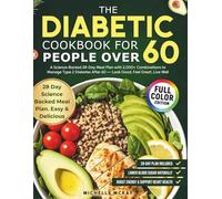 The Diabetic Cookbook for People Over 60: A Science-Backed 28-Day Meal Plan with 2,000+ Combinations to Manage Type 2 Diabetes After 60