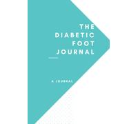 The Diabetic Foot Journal: Your First Step to Foot Health