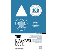 The Diagrams Book: 50 Ways to Solve Any Problem Visually
