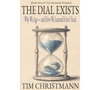 The Dial Exists: Why we age - and how we learned it isn't fixed