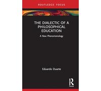 The Dialectic of a Philosophical Education: A New Phenomenology