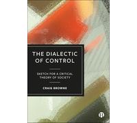 The Dialectic of Control: Sketch for a Critical Theory of Society