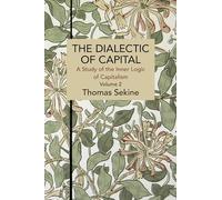 Thomas T. Sekine The Dialectics of Capital (volume 2) (Tascabile)