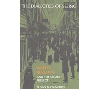 The Dialectics of Seeing: Walter Benjamin and the Arcades Project (Studies in
