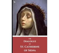 The Dialogue of St. Catherine of Siena