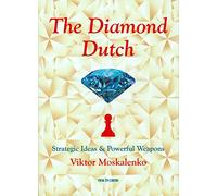 The Diamond Dutch: Strategic Ideas & Powerful Weapons