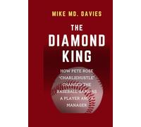 The Diamond King: How Pete Rose 'Charlie Hustle' Changed The Baseball Game As A Player And A Manager