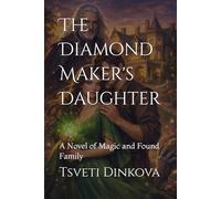 The Diamond Maker's Daughter: A Novel of Magic and Found Family
