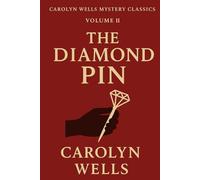 The Diamond Pin: A Golden Age Mystery of Secrets, Romance, and Deception