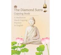 The Diamond Sutra Copying Book: A Meditative Hand-Copying Practice in English: A Guided Sutra Handwriting Practice for Mindfulness, Clarity, and Awakening