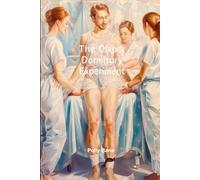 The Diaper Dormitory Experiment: A Dark ABDL Femdom & Regression Fantasy: Forced Diapering, Public Humiliation & Complete Dependency