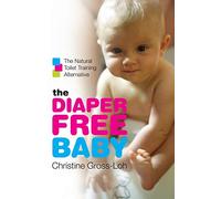 The Diaper-Free Baby: The Natural Toilet Training Alternative