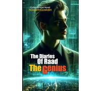 The Diaries of Raad the Genius: Cyber-Ethical Novel