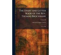 The Diary and Letter Book of the Rev. Thomas Brockbank: 1671-1709