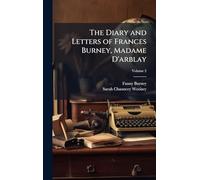 The Diary and Letters of Frances Burney, Madame D'arblay