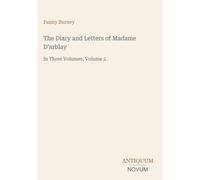 The Diary and Letters of Madame D'arblay: In Three Volumes, Volume 2