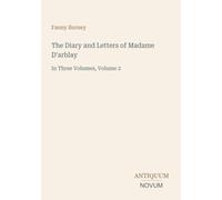 The Diary and Letters of Madame D'arblay: In Three Volumes, Volume 2