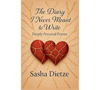 The Diary I Never Meant to Write: Deeply Personal Poems