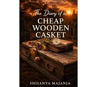 THE DIARY OF A CHEAP WOODEN CASKET