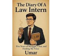 The Diary Of A Law Intern: Five Years of Struggle, Chai, and Finding My Voice