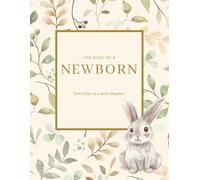 The Diary of a Newborn (Cream): Baby Log Book for New Parents to Track Feedings, Sleep, Medications, Temperature Checks, Milestones & Memories | Journal for Newborn Care | 8.5x11 Inches, 233 Pages