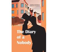 The Diary of a Nobody: A Comic Classic of Suburban Life, British Manners, and Victorian Absurdity