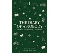 The Diary of a Nobody (Astor Annotated Edition): The Complete Novel with Chapter Summaries, Explanatory Notes, Historical Context and Glossary