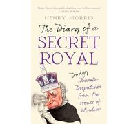 Henry Morris The Diary of a Secret Royal (Copertina rigida)