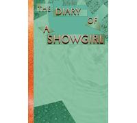 The Diary of a Showgirl: 5.5” x 8.5”, 240 Blank Pages, Premium White Paper with Ruled Lines featuring Feather Imprint Interior