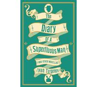 The Diary of a Superfluous Man and Other Novellas: Ivan Turgenev