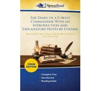 The Diary of a U-boat Commander: With an Introduction and Explanatory Notes by Etienne (Cram Edition)
