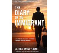 The Diary Of An Immigrant: Leaving Home. Losing Comfort. Finding Purpose Abroad.
