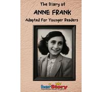 The Diary of Anne Frank: Adapted For Younger Readers