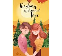 "The Diary of Dream Love: Write, Feel, Manifest and Attract your ideal person": Connect your Mind with your Heart and Attract your Ideal Person Create the romance you have always wanted.