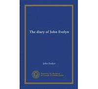 The diary of John Evelyn (v.1)