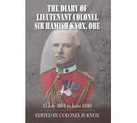 The Diary of Lieutenant Colonel Sir Hamish Knox, OBE