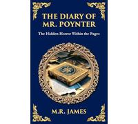 The Diary of Mr. Poynter: A Ghostly Tale of a Cursed Pattern and Lingering Spirits: 319