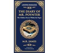 The Diary of Mr. Poynter: A Ghostly Tale of a Cursed Pattern and Lingering Spirits (Deluxe Hardbound Edition): 319