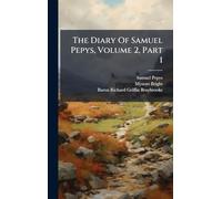 The Diary Of Samuel Pepys, Volume 2, Part 1