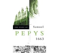 THE DIARY OF SAMUEL PEPYS: Volume IV - 1663: 004