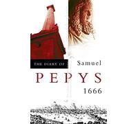 THE DIARY OF SAMUEL PEPYS: Volume VII - 1666: 7