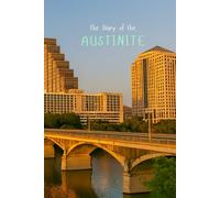 The Diary of the Austinite: A 365-Page Lined Notebook for Your Austin, Texas Story