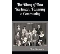 The Diary of Tina Barkman: Fostering a Community: 1961-1971